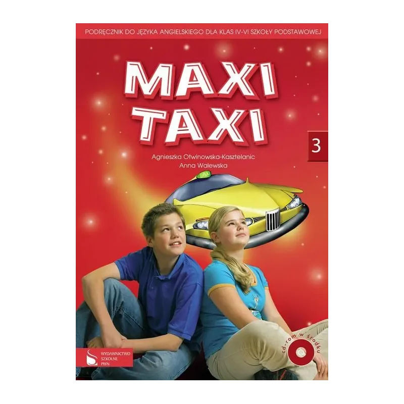 IMAXI TAXI 3. JĘZYK ANGIELSKI. PODRĘCZNIK +CD.  SZKOŁA PODSTAWOWA. Agnieszka  Otwinowska-Kasztelanic