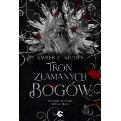 TRON ZŁAMANYCH BOGÓW. BOGOWIE I POTWORY 2