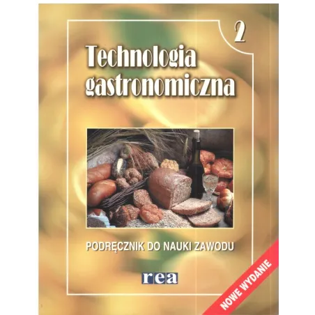TECHNOLOGIA GASTRONOMICZNA 2. PODRĘCZNIK DO NAUKI ZAWODU. Urlike Arens-Azevedo - Rea