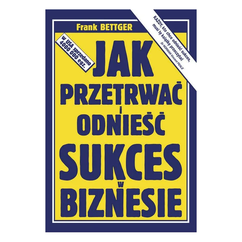 JAK PRZETRWAĆ I ODNIEŚĆ SUKCES W BIZNESIE