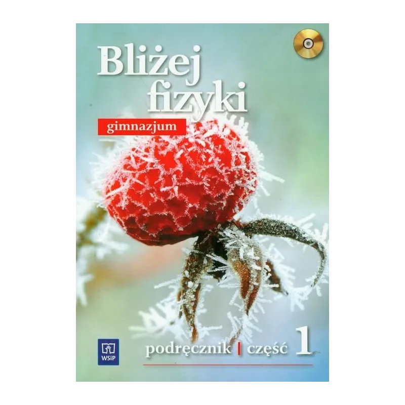 BLIŻEJ FIZYKI. PODRĘCZNIK1 +CD. Sławomir Ziemicki - WSiP