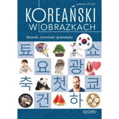 KOREAŃSKI W OBRAZKACH. SŁOWNIK, ROZMÓWKI, GRAMATYKA