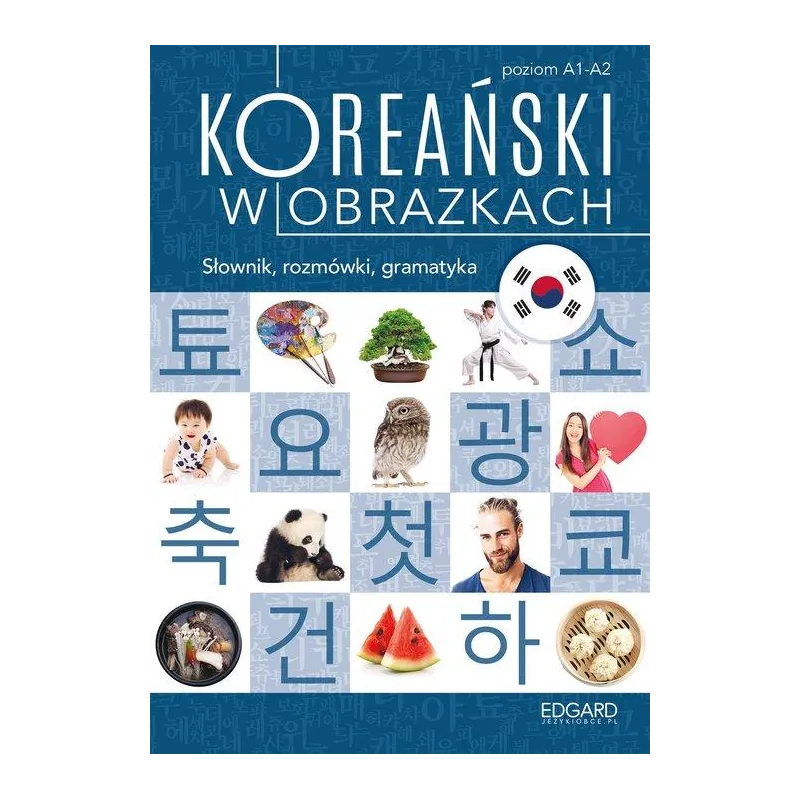 KOREAŃSKI W OBRAZKACH. SŁOWNIK, ROZMÓWKI, GRAMATYKA