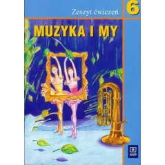 MUZYKA I MY6. ZESZYT ĆWICZEŃ. Romana Rataj, Włodzimierz Sołtysik - WSiP