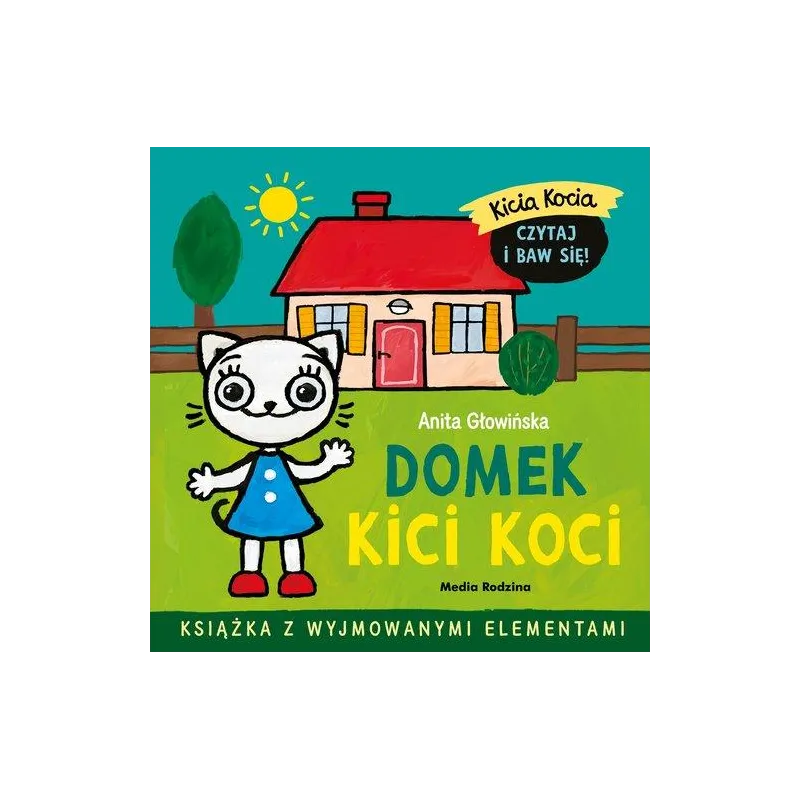 DOMEK KICI KOCI. KSIĄŻKA Z WYJMOWANYMI ELEMENTAMI