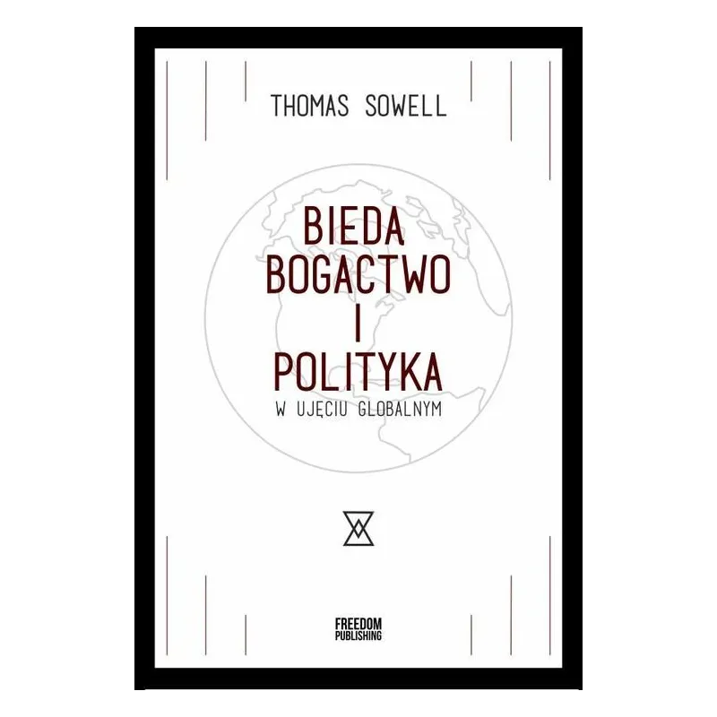 BIEDA, BOGACTWO I POLITYKA W UJĘCIU GLOBALNYM