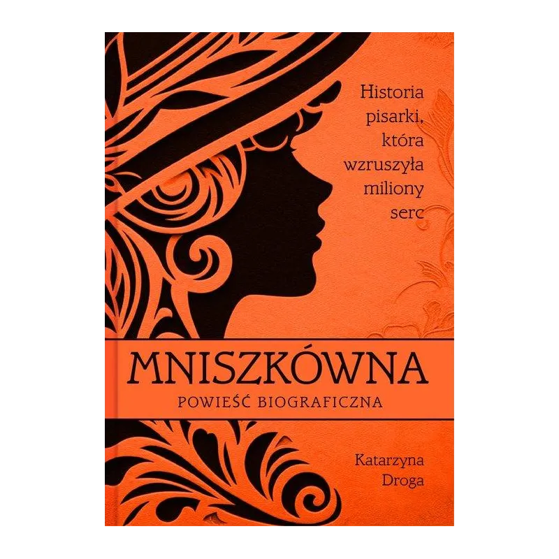 MNISZKÓWNA. HISTORIA PISARKI, KTÓRA WZRUSZYŁA MILIONY SERC