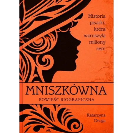 Mniszkówna. Historia Pisarki, Która Wzruszyła Miliony Serc Mniszkówna. Historia Pisarki, Która Wzruszyła Miliony Serc