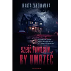 SZEŚĆ POWODÓW, BY UMRZEĆ