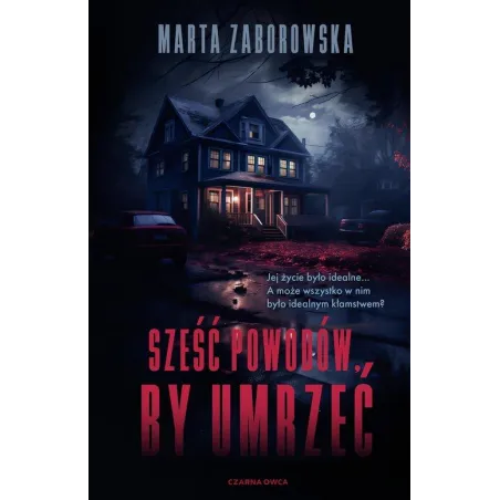 SZEŚĆ POWODÓW, BY UMRZEĆ