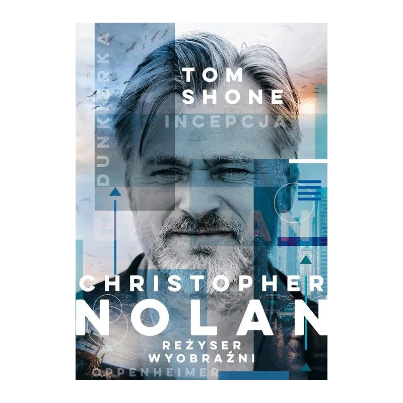 CHRISTOPHER NOLAN. REŻYSER WYOBRAŹNI