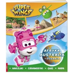 SUPER WINGS. AFRYKA, AUSTRALIA + OCEANIA. NAKLEJKI, CIEKAWOSTKI, QUIZ, MAPA - Ameet