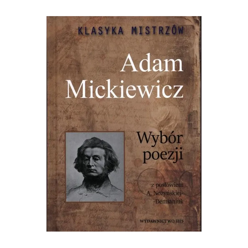 ADAM MICKIEWICZ. KLASYKA MISTRZÓW WYBÓR POEZJI