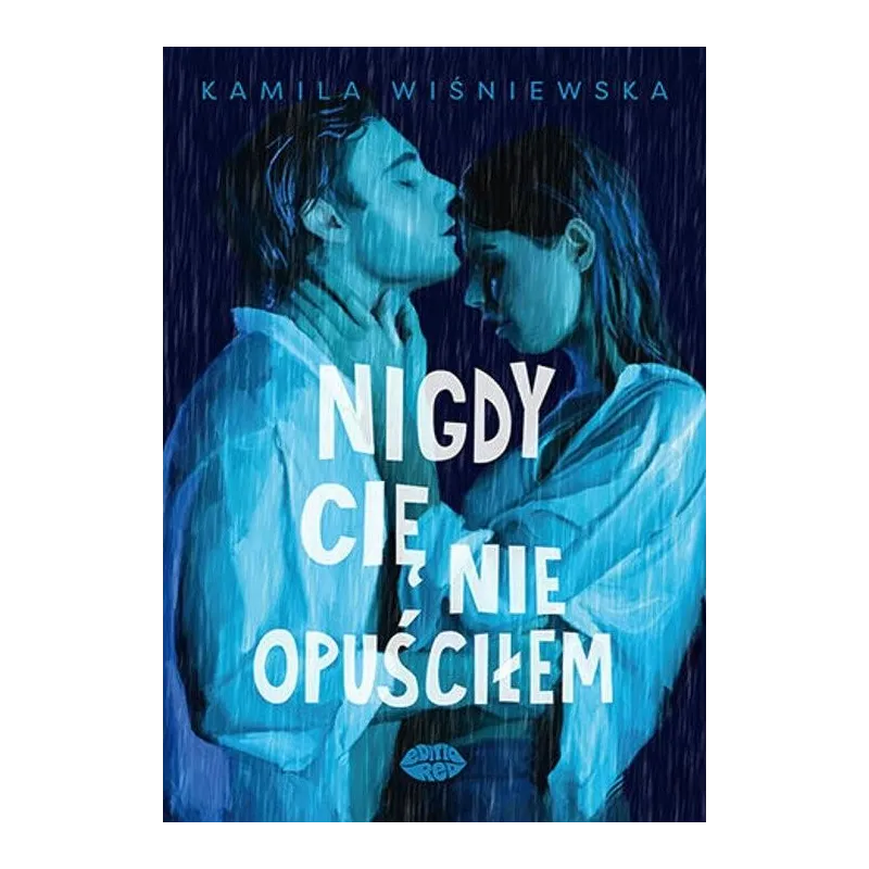 NIGDY CIĘ NIE OPUŚCIŁEM