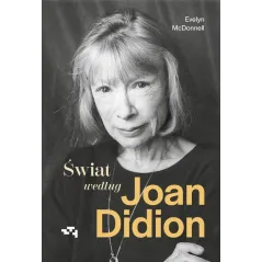 ŚWIAT WEDŁUG JOAN DIDION