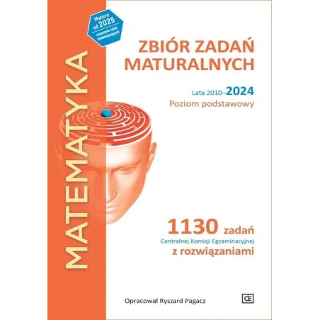 MATEMATYKA. ZBIÓR ZADAŃ MATURALNYCH LATA 2010-2024. POZIOM PODSTAWOWY