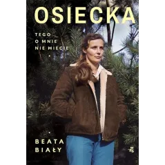 OSIECKA. TEGO O MNIE NIE WIECIE