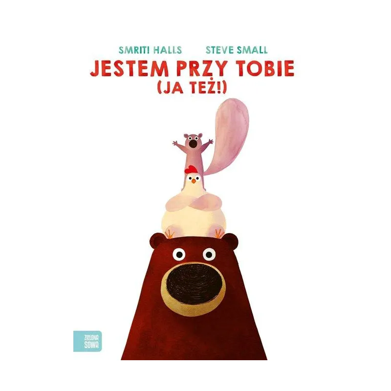 JESTEM PRZY TOBIE (JA TEŻ!)