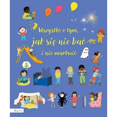 Wszystko O Tym, Jak Się Nie Bać I Nie Martwić Wszystko O Tym, Jak Się Nie Bać I Nie Martwić
