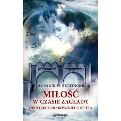 MIŁOŚĆ W CZASIE ZAGŁADY. HISTORIA Z KRAKOWSKIEGO GETTA