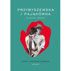 PRZYBYSZEWSKA / PAJĄKÓWNA. GŁUCHY KRZYK
