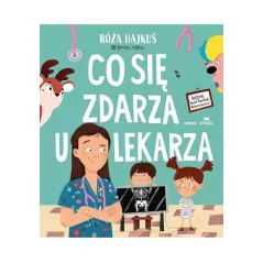 CO SIĘ ZDARZA U LEKARZA