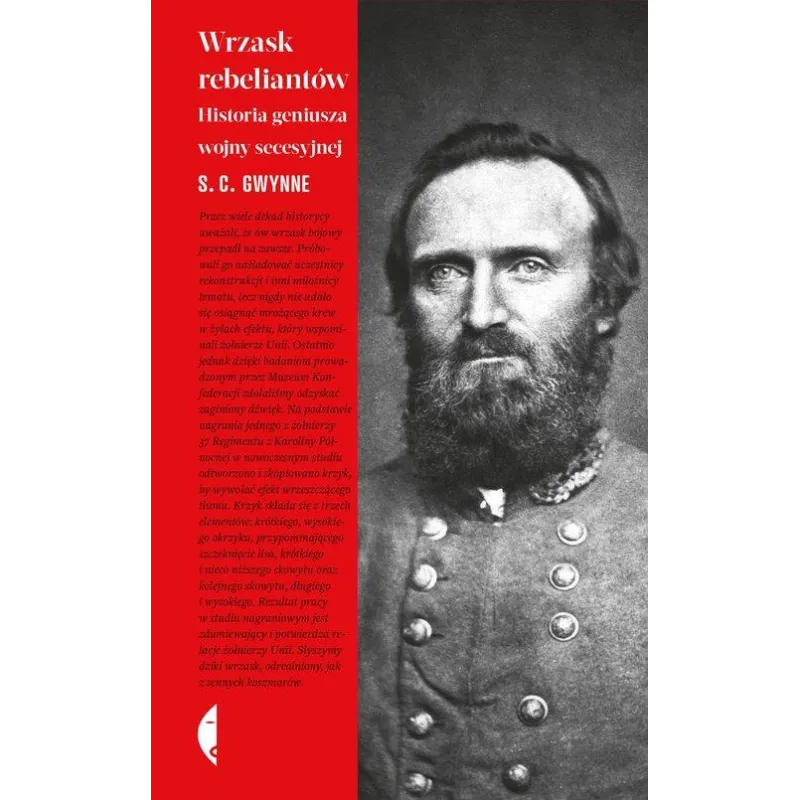 WRZASK REBELIANTÓW. HISTORIA GENIUSZA WOJNY SECESYJNEJ
