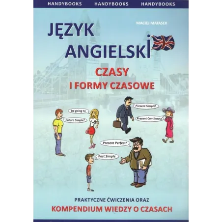 JĘZYK ANGIELSKI. CZASY I FORMY CZASOWE
