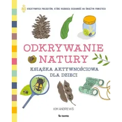 ODKRYWANIE NATURY. KSIĄŻKA AKTYWNOŚCIOWA DLA DZIECI