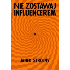 NIE ZOSTAWAJ INFLUENCEREM