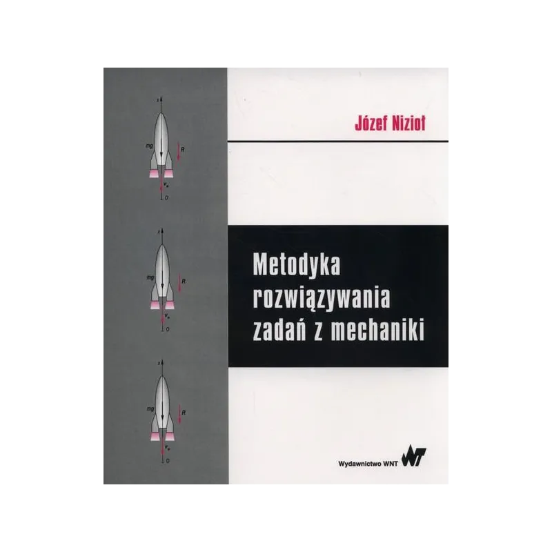 METODYKA ROZWIĄZYWANIA ZADAŃ Z MECHANIKI