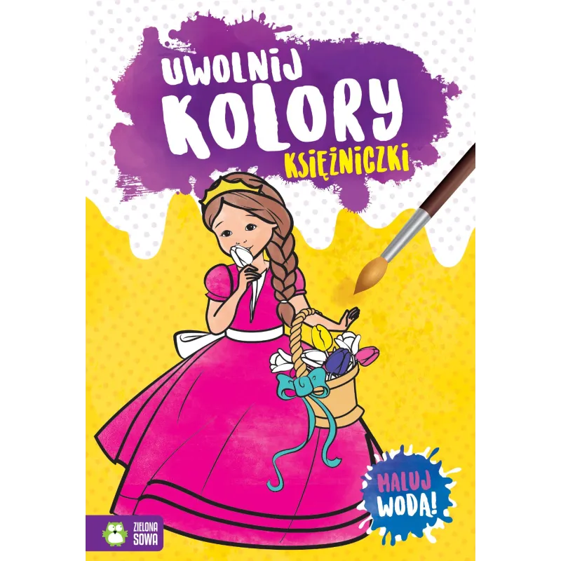 KSIĘŻNICZKI. UWOLNIJ KOLORY. MALUJ WODĄ! 4+ - Zielona Sowa
