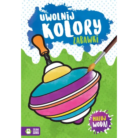 ZABAWKI. UWOLNIJ KOLORY. MALOWANKA WODNA 4+ - Zielona Sowa