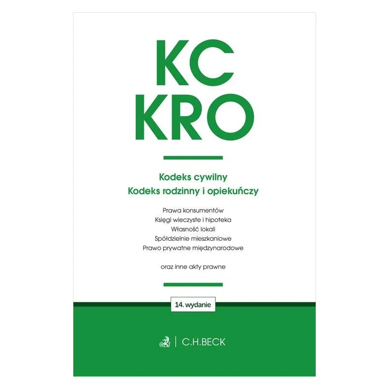 KC. KRO. KODEKS CYWILNY. KODEKS RODZINNY I OPIEKUŃCZY ORAZ USTAWY TOWARZYSZĄCE
