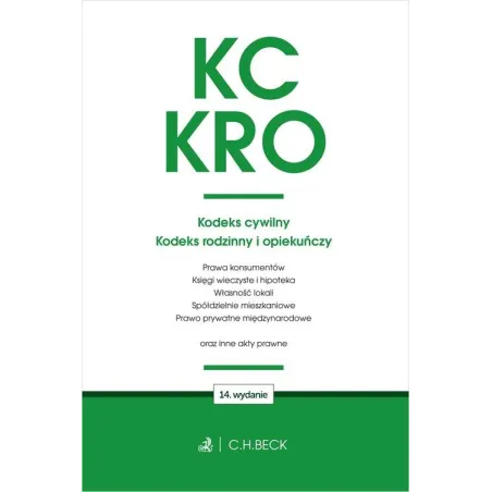 KC. KRO. KODEKS CYWILNY. KODEKS RODZINNY I OPIEKUŃCZY ORAZ USTAWY TOWARZYSZĄCE