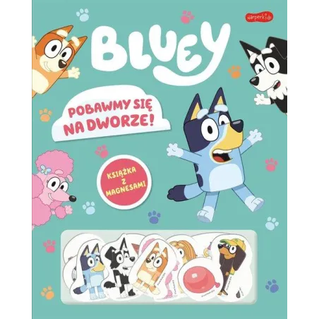 BLUEY. POBAWMY SIĘ NA DWORZE! KSIĄŻKA Z MAGNESAMI