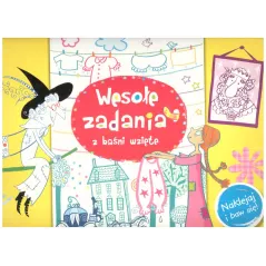 WESOŁE ZADANIA Z BAŚNI WZIĘTE. NAKLEJAJ I BAW SIĘ! Wiśniewska Anna