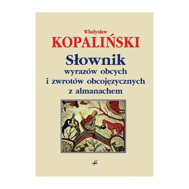 SŁOWNIK WYRAZÓW OBCYCH I ZWROTÓW OBCOJĘZYCZNYCH Z ALMANACHEM