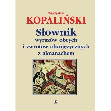 Słownik Wyrazów Obcych I Zwrotów Obcojęzycznych Z Almanachem