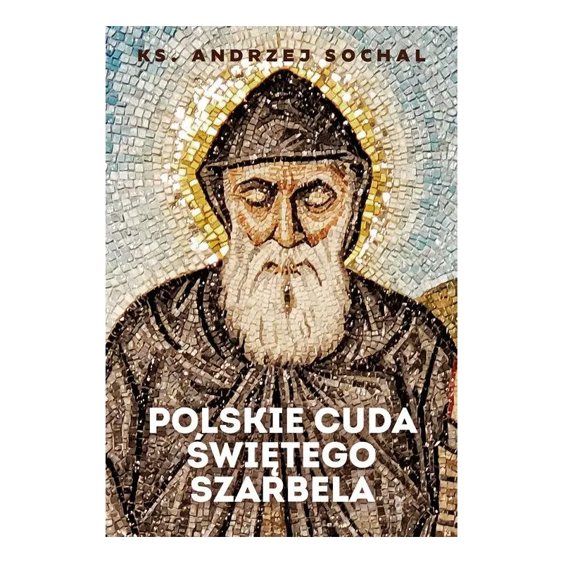 POLSKIE CUDA ŚWIĘTEGO SZARBELA