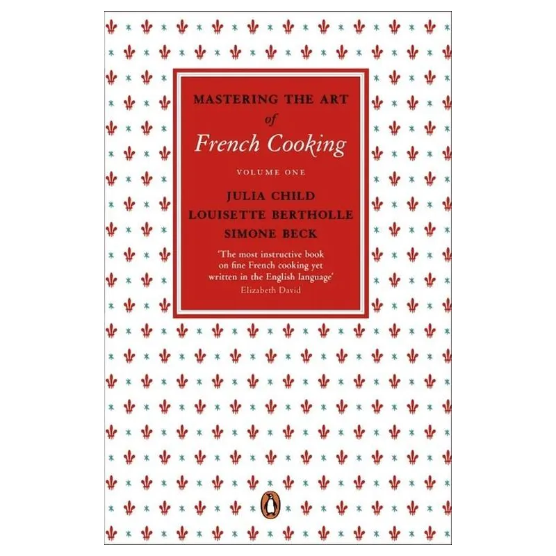 MASTERING THE ART OF FRENCH COOKING VOLUME ONE