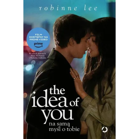 THE IDEA OF YOU. NA SAMĄ MYŚL O TOBIE