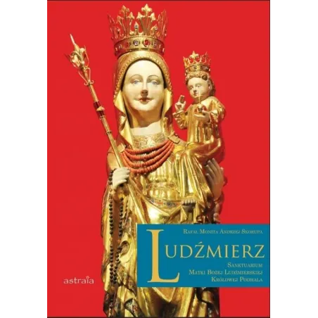 Ludźmierz. Sanktuarium Matki Bożej Ludźmierskiej Królowej Podhala Ludźmierz. Sanktuarium Matki Bożej Ludźmierskiej Królowej Podhala