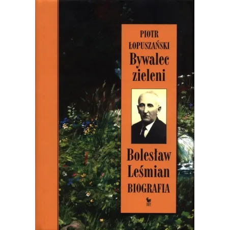 BYWALEC ZIELENI. BOLESŁAW LEŚMIAN - BIOGRAFIA