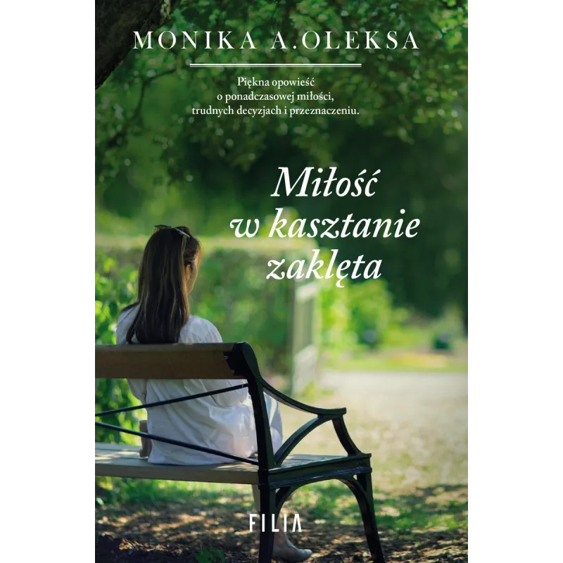 MIŁOŚĆ W KASZTANIE ZAKLĘTA Monika A.Oleksa 