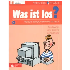 WAS IST LOS? PODRĘCZNIK. JĘZYK NIEMIECKI. Ewa Krawczyk, Marta Kozubska, Lucyna Zastąpiło