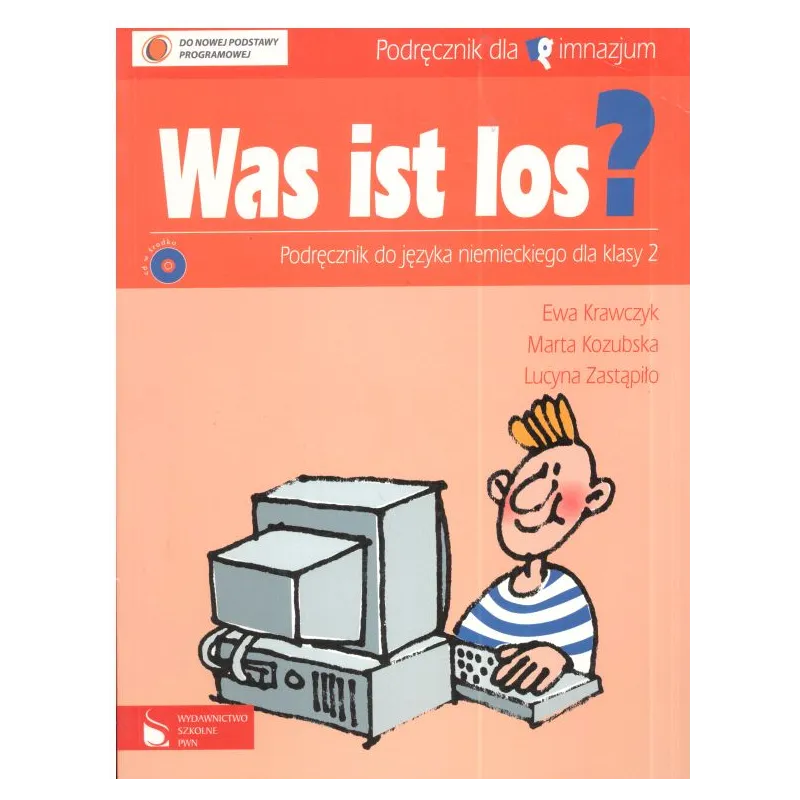 WAS IST LOS? PODRĘCZNIK. JĘZYK NIEMIECKI. Ewa Krawczyk, Marta Kozubska, Lucyna Zastąpiło