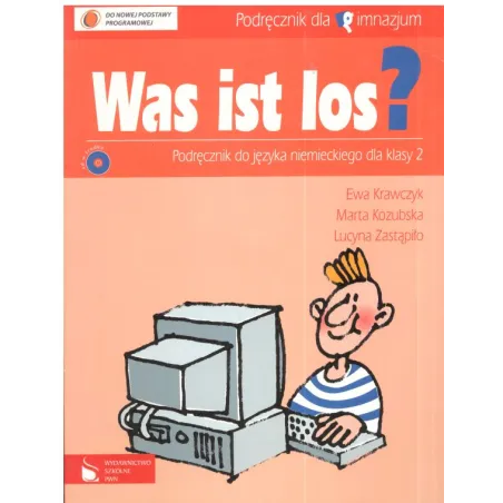 WAS IST LOS? PODRĘCZNIK. JĘZYK NIEMIECKI. Ewa Krawczyk, Marta Kozubska, Lucyna Zastąpiło