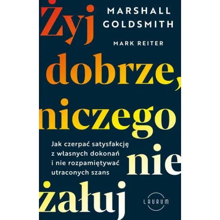 Żyj Dobrze, Niczego Nie Żałuj Żyj Dobrze, Niczego Nie Żałuj