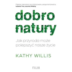 DOBRO NATURY. JAK PRZYRODA MOŻE POLEPSZYĆ NASZE ŻYCIE